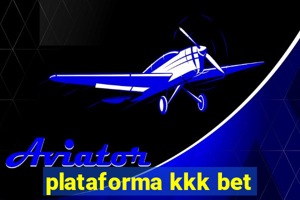 plataforma kkk bet